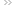 >>